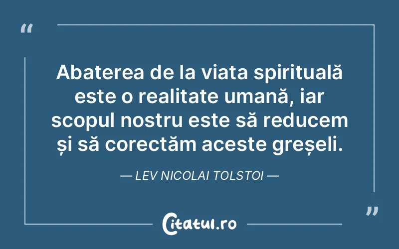 Citat Lev Nicolai Tolstoi - citate spiritualitate