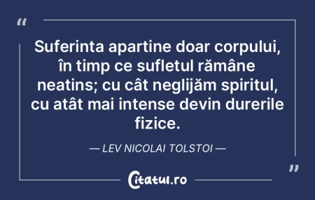 Suferința aparține doar corpului, în ... Suferința aparține doar corpului, în ...