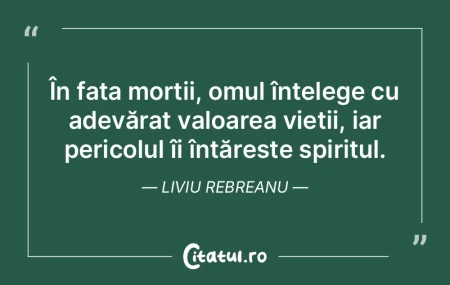 În fața morții, omul înțelege cu ad... În fața morții, omul înțelege cu ad...