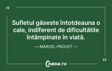 Sufletul găsește întotdeauna o cale, ...