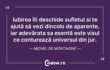 Iubirea îți deschide sufletul și te a...