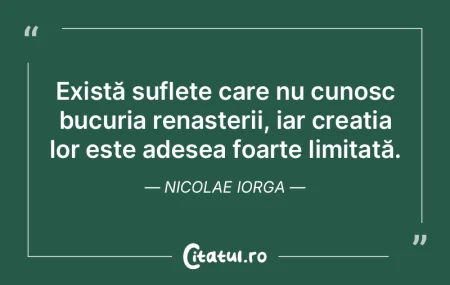 Există suflete care nu cunosc bucuria r... Există suflete care nu cunosc bucuria r...
