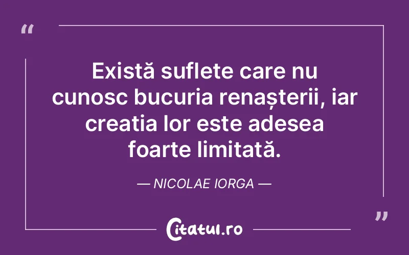 Citat Nicolae Iorga - citate spiritualitate