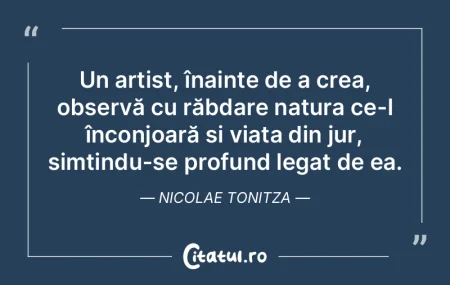 Un artist, înainte de a crea, observă ... Un artist, înainte de a crea, observă ...