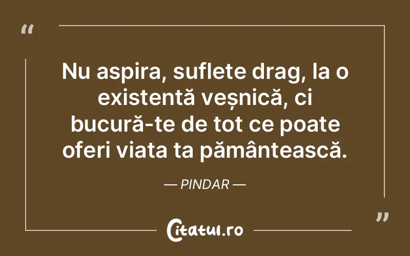 Citat Pindar - citate spiritualitate