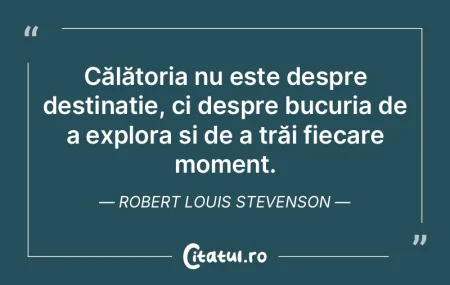 Călătoria nu este despre destinație, ... Călătoria nu este despre destinație, ...