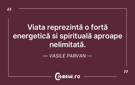Viața reprezintă o forță energetică... Viața reprezintă o forță energetică...