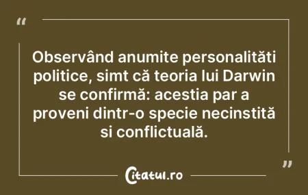 Observând anumite personalități polit... Observând anumite personalități polit...