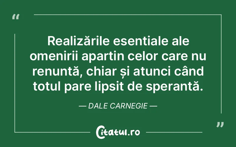 Citat Dale Carnegie - citate spiritualitate