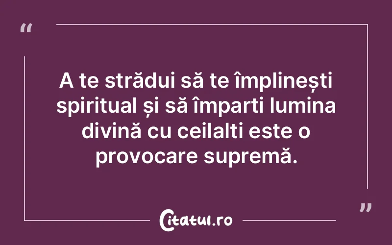 Citat Autor necunoscut - citate spiritualitate