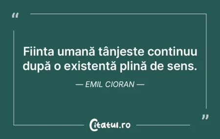Ființa umană tânjește continuu după... Ființa umană tânjește continuu după...
