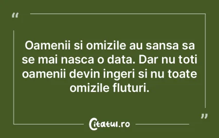 Oamenii si omizile au sansa sa se mai na... Oamenii si omizile au sansa sa se mai na...