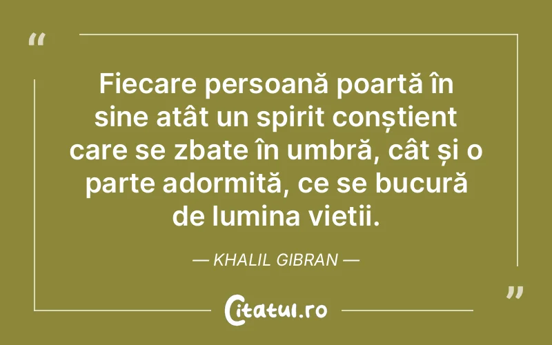 Citat Khalil Gibran - citate spiritualitate