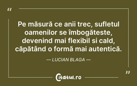Pe măsură ce anii trec, sufletul oamen... Pe măsură ce anii trec, sufletul oamen...