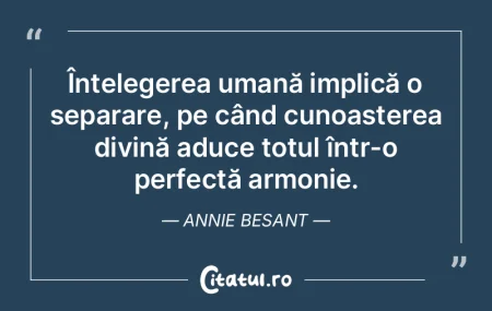 Înțelegerea umană implică o separare... Înțelegerea umană implică o separare...