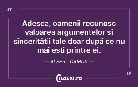 Adesea, oamenii recunosc valoarea argume... Adesea, oamenii recunosc valoarea argume...