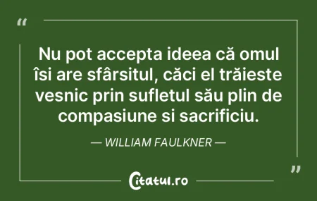 Nu pot accepta ideea că omul își are ... Nu pot accepta ideea că omul își are ...