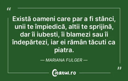 Există oameni care par a fi stânci, un... Există oameni care par a fi stânci, un...