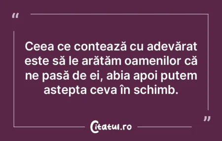 Ceea ce contează cu adevărat este să ... Ceea ce contează cu adevărat este să ...