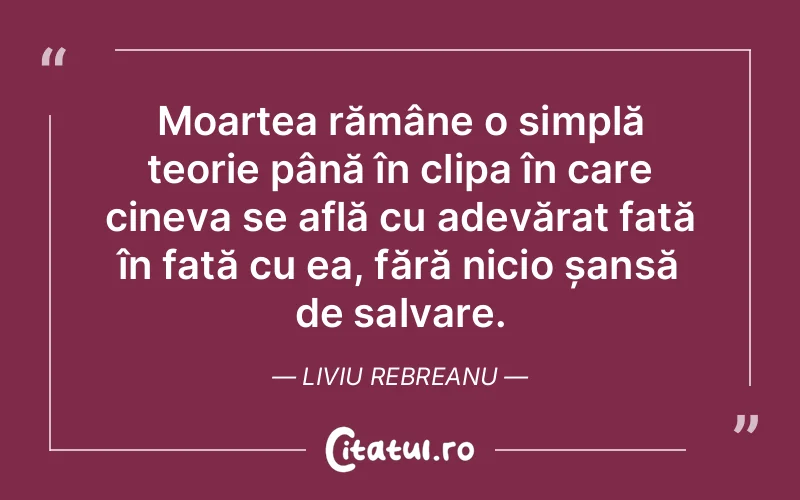 Citat Liviu Rebreanu - citate spiritualitate