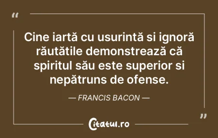 Cine iartă cu ușurință și ignoră r... Cine iartă cu ușurință și ignoră r...