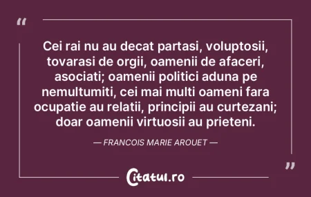 Cei rai nu au decat partasi, voluptosii,... Cei rai nu au decat partasi, voluptosii,...