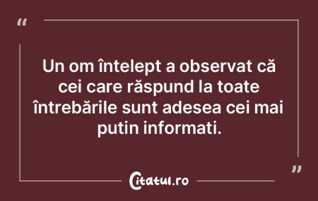 Un om înțelept a observat că cei care... Un om înțelept a observat că cei care...