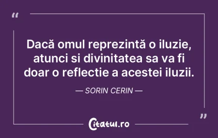 Dacă omul reprezintă o iluzie, atunci ... Dacă omul reprezintă o iluzie, atunci ...