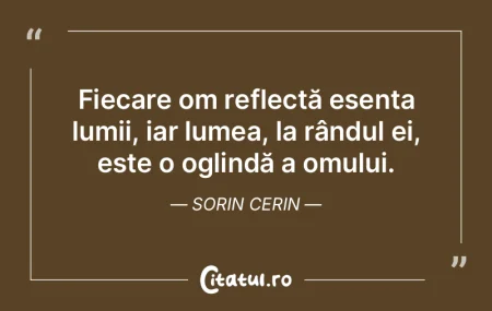 Fiecare om reflectă esența lumii, iar ... Fiecare om reflectă esența lumii, iar ...