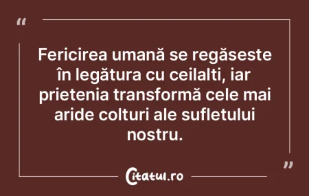 Fericirea umană se regăseÈ™te în legÄ... Fericirea umană se regăseÈ™te în legÄ...