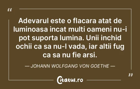 Adevarul este o flacara atat de luminoas... Adevarul este o flacara atat de luminoas...
