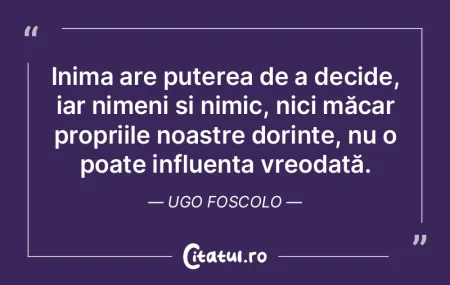 Inima are puterea de a decide, iar nimen... Inima are puterea de a decide, iar nimen...