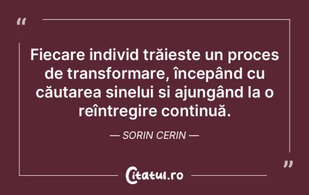 Fiecare individ trăiește un proces de ... Fiecare individ trăiește un proces de ...