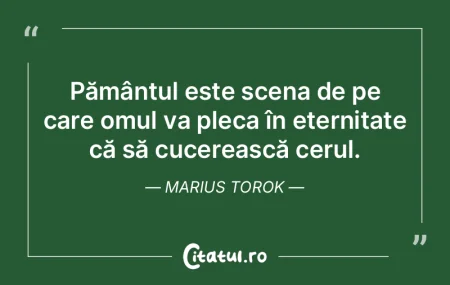 Pământul este scena de pe care omul va... Pământul este scena de pe care omul va...