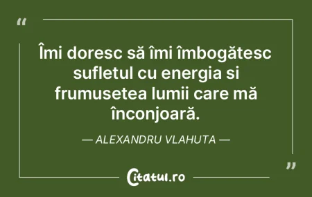Îmi doresc să îmi îmbogățesc sufle... Îmi doresc să îmi îmbogățesc sufle...