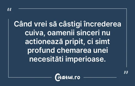 Când vrei să câștigi încrederea cui... Când vrei să câștigi încrederea cui...
