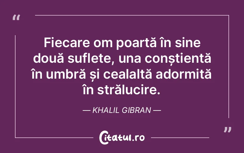 Citat Khalil Gibran - citate spiritualitate