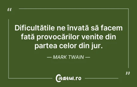 Dificultățile ne învață să facem f... Dificultățile ne învață să facem f...