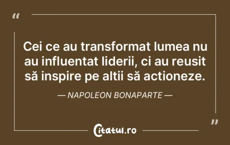 Cei ce au transformat lumea nu au influe... Cei ce au transformat lumea nu au influe...