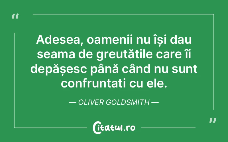 Citat Oliver Goldsmith - citate spiritualitate