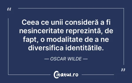 Ceea ce unii consideră a fi nesincerita... Ceea ce unii consideră a fi nesincerita...