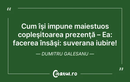 Cum îşi impune maiestuos copleşitoare... Cum îşi impune maiestuos copleşitoare...