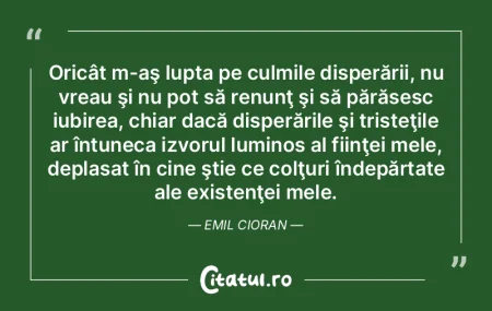 Oricât m-aş lupta pe culmile disperăr... Oricât m-aş lupta pe culmile disperăr...