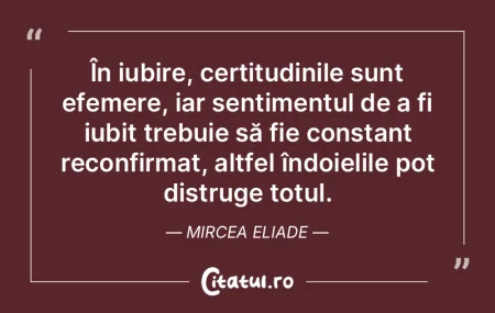 ÃŽn iubire, certitudinile sunt efemere, ... ÃŽn iubire, certitudinile sunt efemere, ...