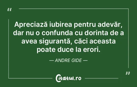 Apreciază iubirea pentru adevăr, dar n... Apreciază iubirea pentru adevăr, dar n...