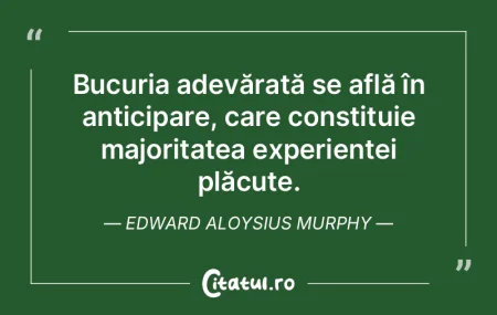 Bucuria adevărată se află în anticip...