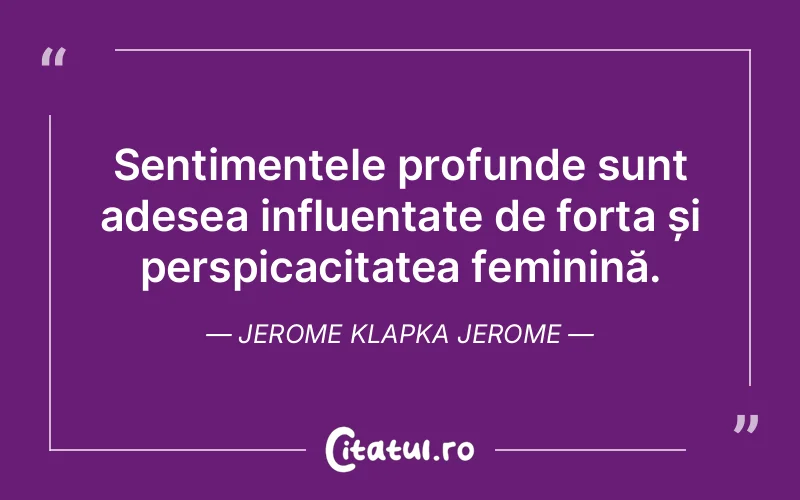 Citat Jerome Klapka Jerome - citate spiritualitate