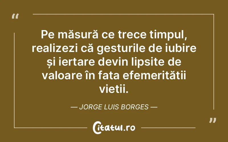 Citat Jorge Luis Borges - citate spiritualitate