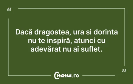 Dacă dragostea, ura și dorința nu te ... Dacă dragostea, ura și dorința nu te ...