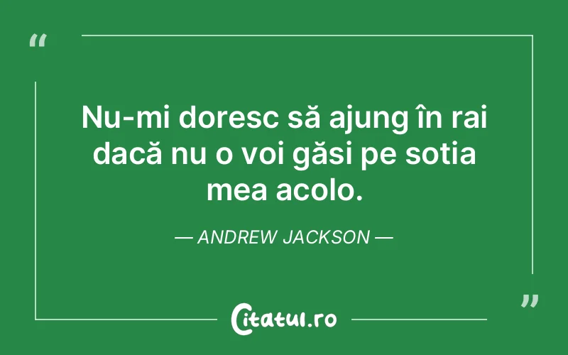 Citat Andrew Jackson - citate spiritualitate